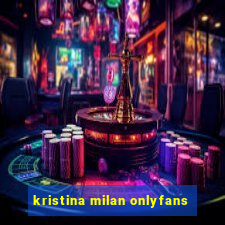 kristina milan onlyfans